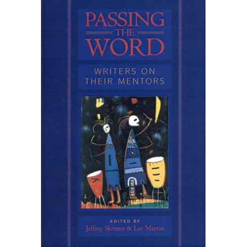 Passing the Word: Writers on Their Mentors - Paperback