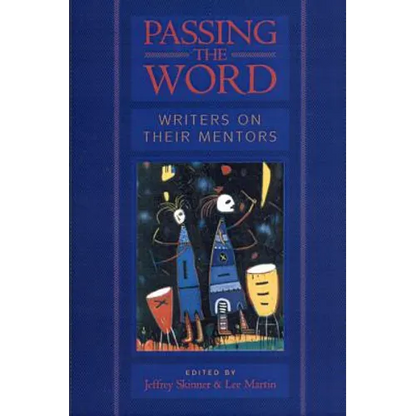 Passing the Word: Writers on Their Mentors - Paperback