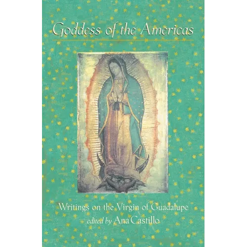 Goddess of the Americas: Writings on the Virgin of Guadalupe - Paperback