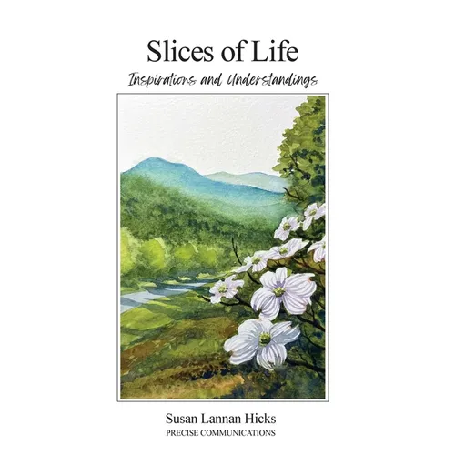 Slices of Life: Inspirations and Understandings - Paperback