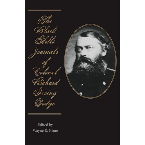 The Black Hills Journals of Colonel Richard Irving Dodge: Volume 74 - Paperback