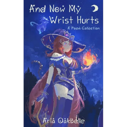And Now My Wrist Hurts - A Collection of Poems - Paperback