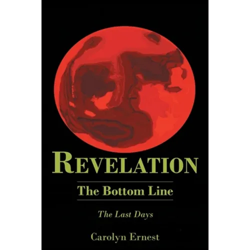 Revelation: The Bottom Line: The Last Days - Paperback