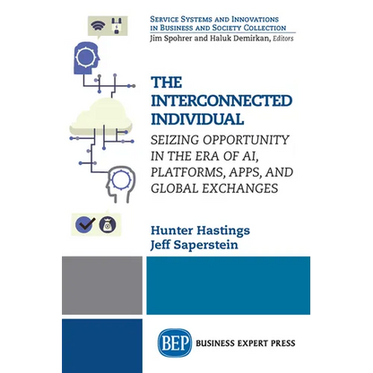 The Interconnected Individual: Seizing Opportunity in the Era of AI, Platforms, Apps, and Global Exchanges - Paperback