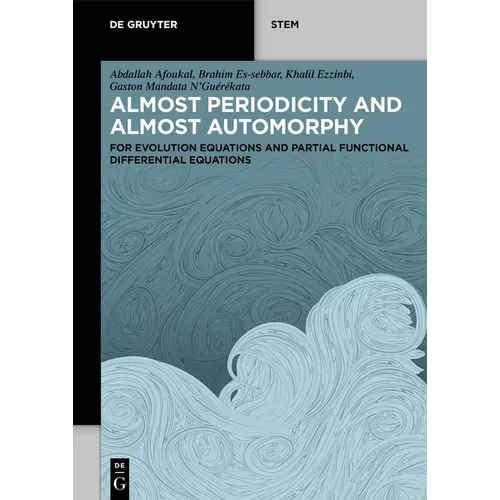 Almost Periodicity and Almost Automorphy: For Evolution Equations and Partial Functional Differential Equations - Paperback