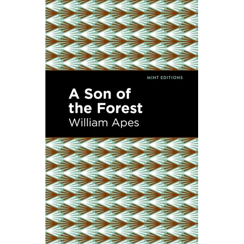 A Son of the Forest: The Experience of William Apes - Paperback
