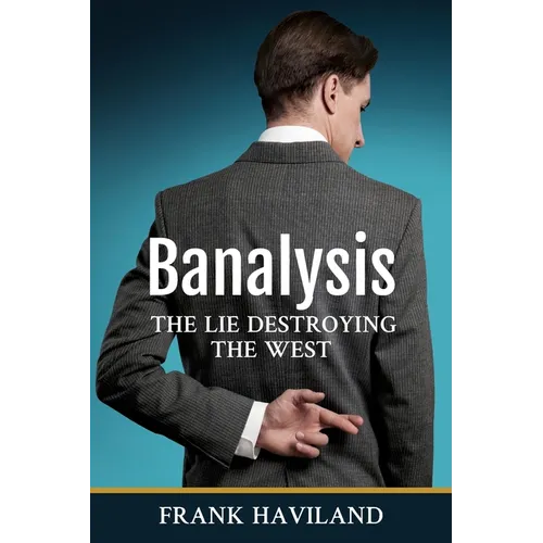 Banalysis: The Lie Destroying The West - Paperback