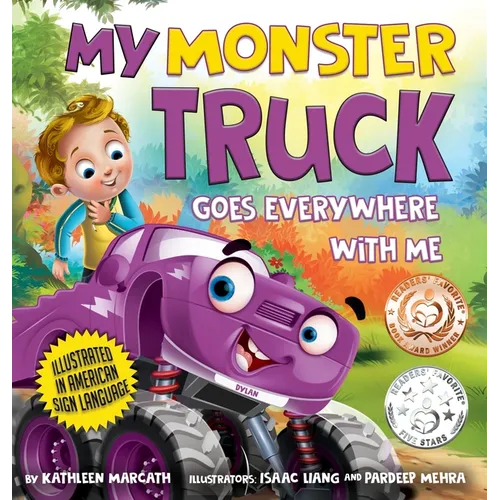 My Monster Truck Goes Everywhere with Me: Illustrated in American Sign Language - Hardcover