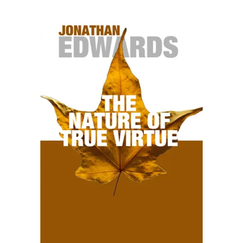 The Nature of True Virtue - Paperback
