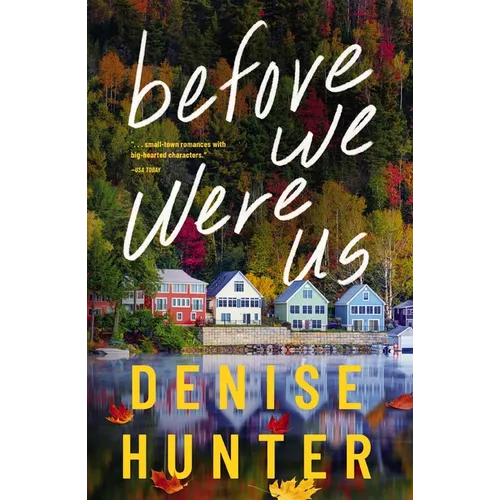 Before We Were Us: A Sweet, Cozy, Second-Chance Romance - Paperback