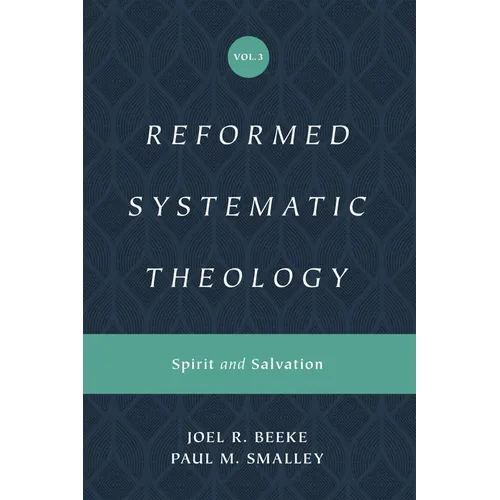 Reformed Systematic Theology, Volume 3: Spirit and Salvation - Hardcover