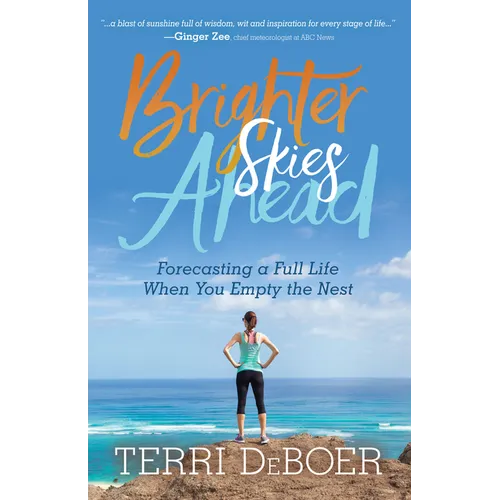 Brighter Skies Ahead: Forecasting a Full Life When You Empty the Nest - Paperback