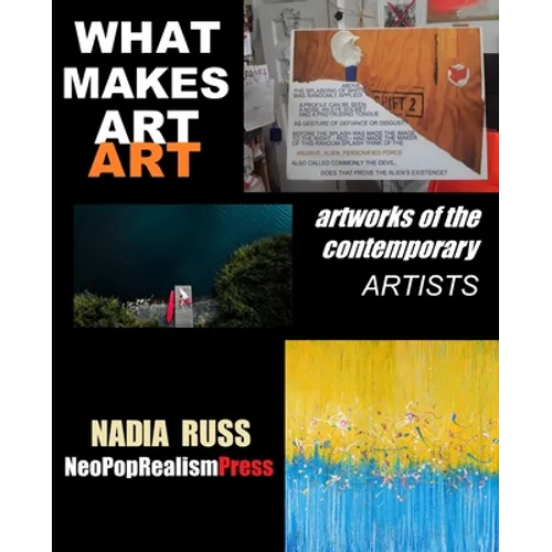 What Makes Art Art: Artworks of the contemporary artists - Paperback