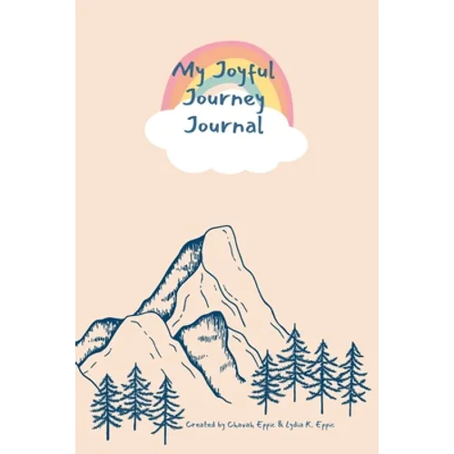 My Joyful Journey Journal: A Journal for Young Adventurers - Paperback