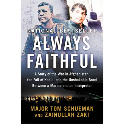 Always Faithful: A Story of the War in Afghanistan, the Fall of Kabul, and the Unshakable Bond Between a Marine and an Interpreter - Paperback