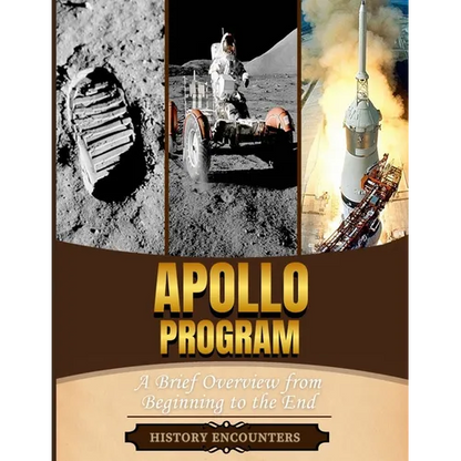Apollo Program: A Brief Overview from Beginning to the End - Paperback