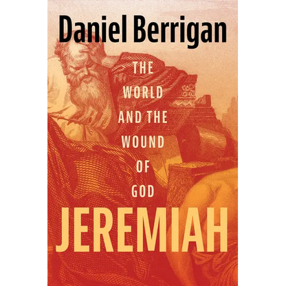 Jeremiah: The World and the Wound of God - Paperback