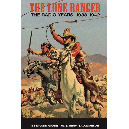 The Lone Ranger: The Radio Years, 1938 - 1942 (hardback) - Hardcover
