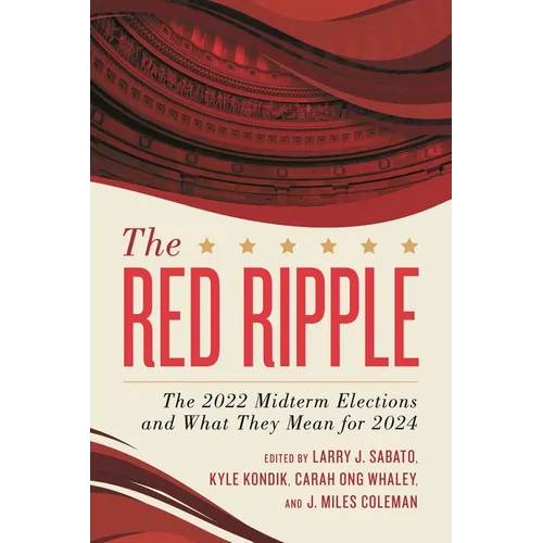 Red Ripple: The 2022 Midterm Elections and What They Mean for 2024 - Hardcover