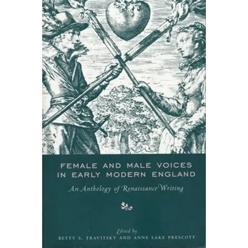 Female and Male Voices in Early Modern England: An Anthology of Renaissance Writing - Hardcover