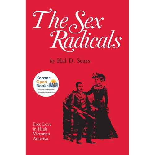 The Sex Radicals: Free Love in High Victorian America - Paperback