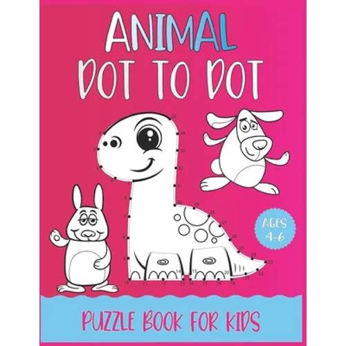 Animal Dot To Dot Puzzle Book For Kids Ages 4-6 - Paperback