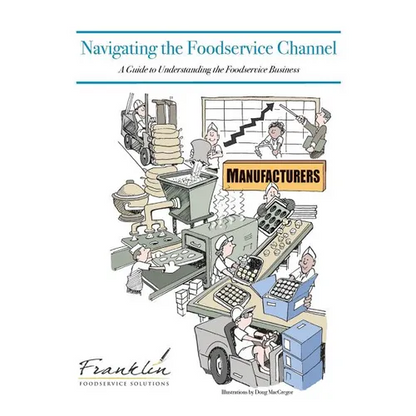 Navigating the Foodservice Channel: A Guide to Understanding the Foodservice Business - Paperback