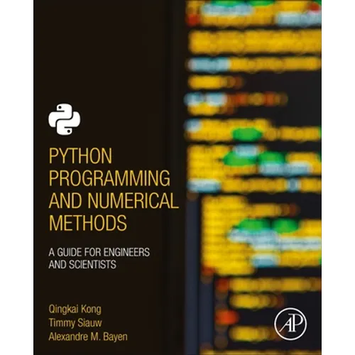 Python Programming and Numerical Methods: A Guide for Engineers and Scientists - Paperback