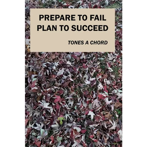 Prepare to Fail Plan to Succeed - Paperback