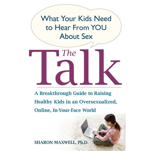 The Talk: What Your Kids Need to Hear from You About Sex - Paperback