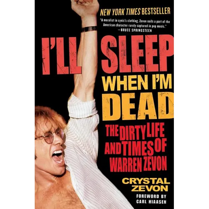 I'll Sleep When I'm Dead: The Dirty Life and Times of Warren Zevon - Paperback