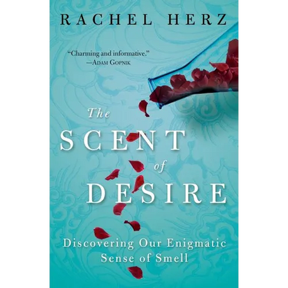 The Scent of Desire: Discovering Our Enigmatic Sense of Smell - Paperback