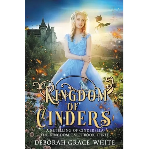 Kingdom of Cinders: A Retelling of Cinderella - Paperback