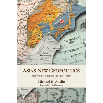 Asia's New Geopolitics: Essays on Reshaping the Indo-Pacific - Paperback