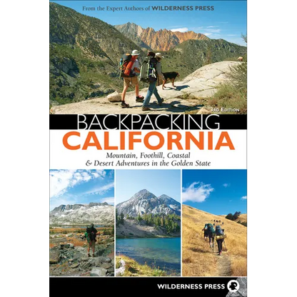 Backpacking California: Mountain, Foothill, Coastal & Desert Adventures in the Golden State - Paperback