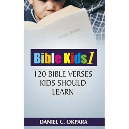 Bible Kids (01): 120 Bible Verses Kids Should Learn - Paperback