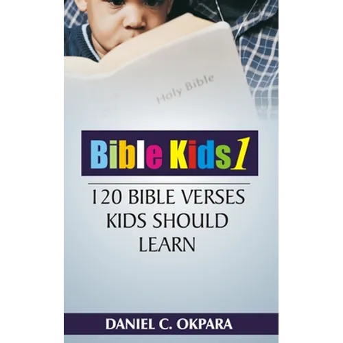 Bible Kids (01): 120 Bible Verses Kids Should Learn - Paperback