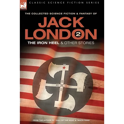 Jack London 2 - The Iron Heel and other stories - Hardcover