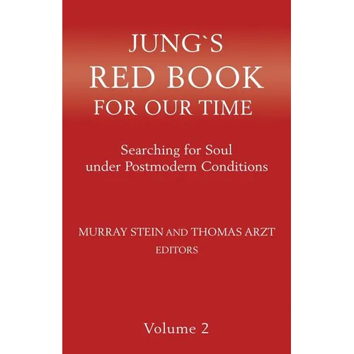 Jung`s Red Book For Our Time: Searching for Soul under Postmodern Conditions Volume 2 - Paperback