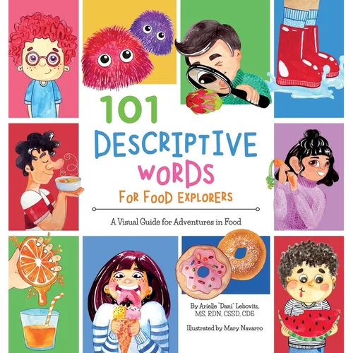 101 Descriptive Words for Food Explorers: A Visual Guide for Adventures in Food - Hardcover