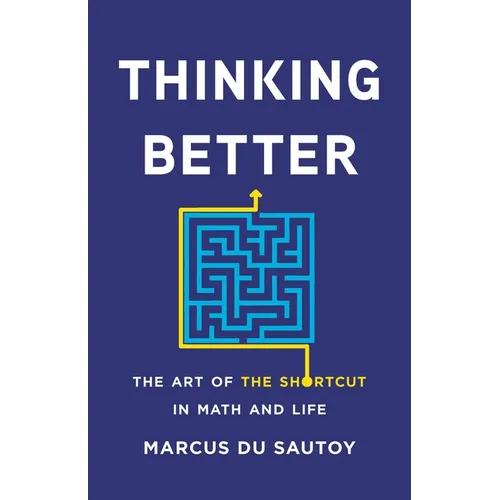 Thinking Better: The Art of the Shortcut in Math and Life - Hardcover