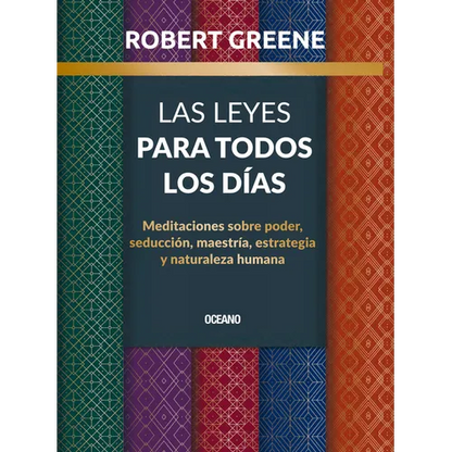 Las Leyes Para Todos Los Días,: Meditaciones Sobre Poder, Seducción, Maestría, Estrategia Y Naturaleza Humana - Paperback