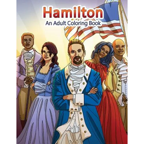 Hamilton: An Adult Coloring Book - Paperback