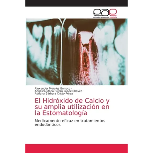 El Hidróxido de Calcio y su amplia utilización en la Estomatología - Paperback