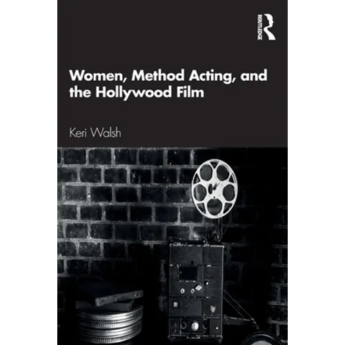 Women, Method Acting, and the Hollywood Film - Paperback