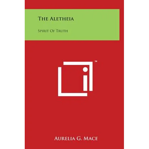 The Aletheia: Spirit of Truth - Hardcover