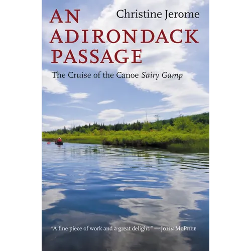 An Adirondack Passage: The Cruise of the Canoe Sairy Gamp - Paperback