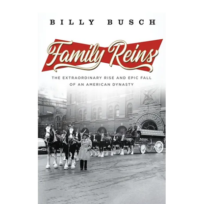 Family Reins: The Extraordinary Rise and Epic Fall of an American Dynasty - Hardcover