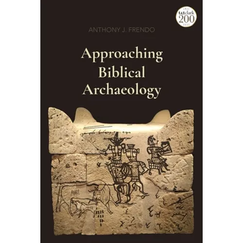Approaching Biblical Archaeology - Hardcover