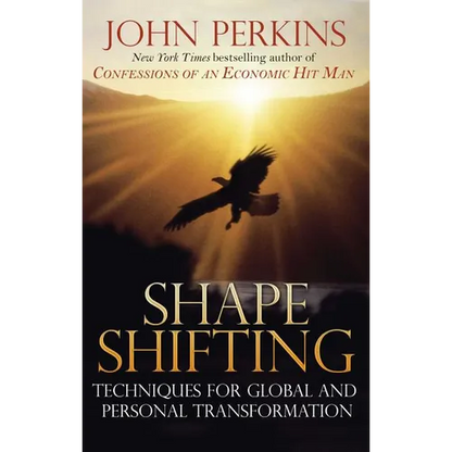 Shapeshifting: Techniques for Global and Personal Transformation - Paperback